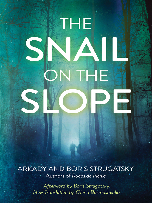 Title details for The Snail on the Slope by Arkady Strugatsky - Wait list